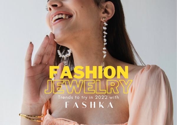Fashion Jewellery Trends 2022 - FASHKA